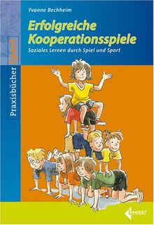 Erfolgreiche Kooperationsspiele: Soziales Lernen durch Spiel und Sport