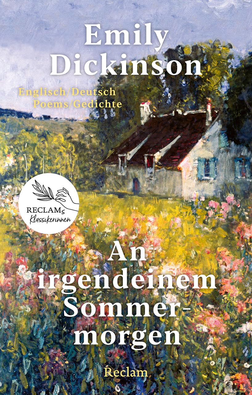 An irgendeinem Sommermorgen. Poems/Gedichte. Englisch/Deutsch: Die schönsten Gedichte einer großen Literatin – Poesie über das Leben, die Liebe und die Natur – Reclams Klassikerinnen