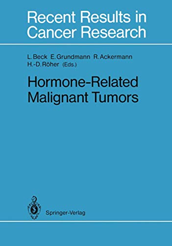 Hormone-Related Malignant Tumors (Recent Results in Cancer Research) (Recent Results in Cancer Research, 118, Band 118)