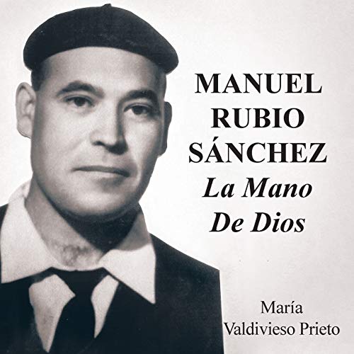 Manuel Rubio Sánchez: La Mano de Dios