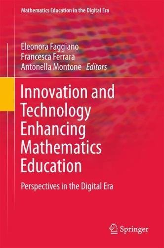 Innovation and Technology Enhancing Mathematics Education: Perspectives in the Digital Era (Mathematics Education in the Digital Era, Band 9)