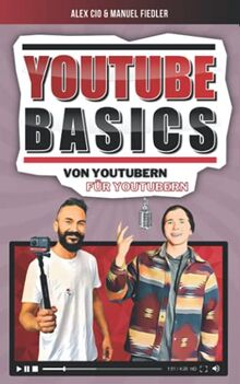 YouTube Basics: Vom Erstellen des Kanals, über die richtige Kamera bishin zu Tipps und Tricks, wie du dir deine Community aufbaust