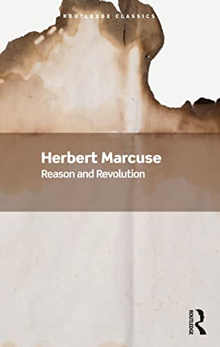 Herbert Marcuse Reason And Revolution (Routledge Classics)
