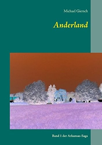 Anderland: Band 1 der Arkansas-Saga