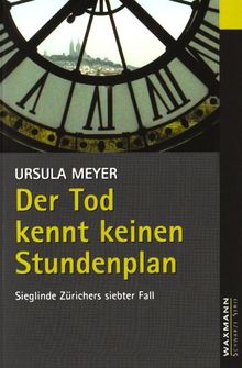 Der Tod kennt keinen Stundenplan: Sieglinde Zürichers siebter Fall