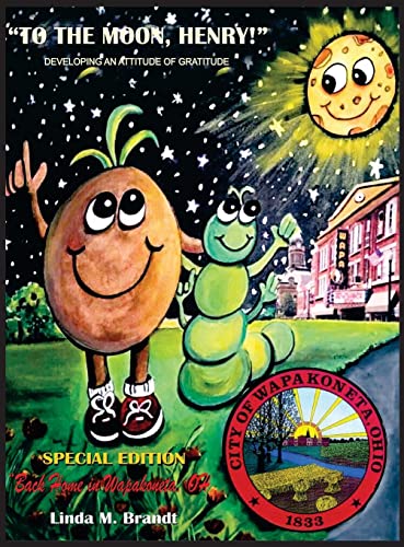 To The Moon, Henry: Developing an Attitude of Gratitude (Henry the Tulip Bulb)
