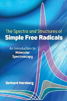 Spectra and Structures of Simple Free Radicals: Introduction to Molecular Spectroscopy (Dover Books on Chemistry)