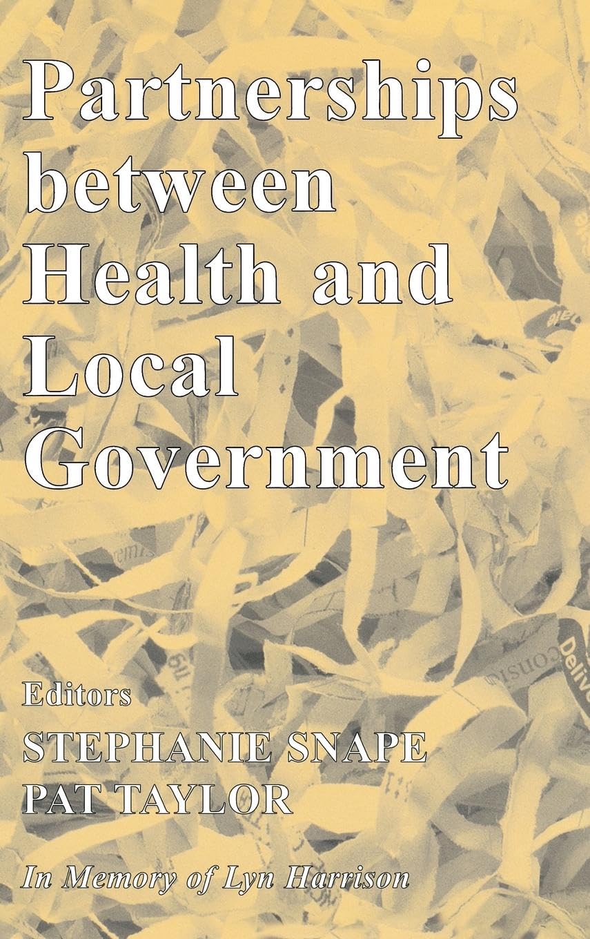 Partnerships Between Health and Local Government (Local Government Studies)
