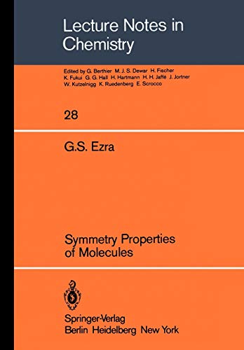 Symmetry Properties of Molecules (Lecture Notes in Chemistry, 28, Band 28)