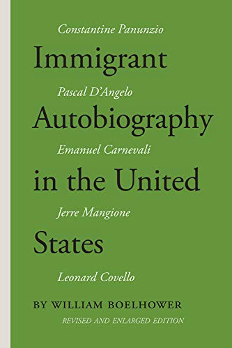 Immigrant Autobiography in the United States: Five Versions of the Italian American Experience (VIA Folios, Band 151)