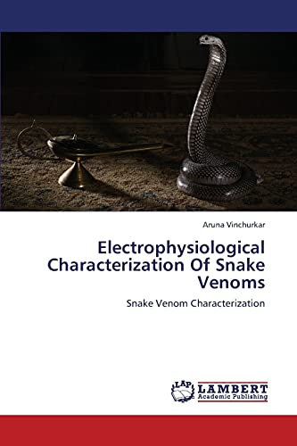 Electrophysiological Characterization Of Snake Venoms: Snake Venom Characterization