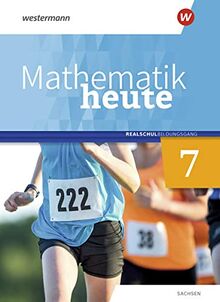 Mathematik heute / Mathematik heute - Ausgabe 2020 für Sachsen: Ausgabe 2020 für Sachsen / Schülerband 7 Realschulbildungsgang