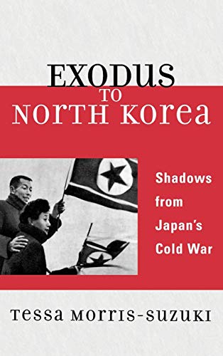 Exodus to North Korea: Shadows from Japan's Cold War (Asian Voices)