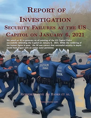 Report Of Investigation: Security Failures At The United States Capitol On January 6, 2021 (AI Lab for Book-Lovers)