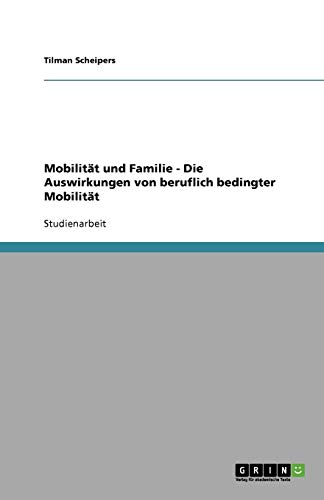Mobilität und Familie - Die Auswirkungen von beruflich bedingter Mobilität