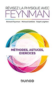 Révisez la physique avec Feynman : méthodes, astuces, exercices