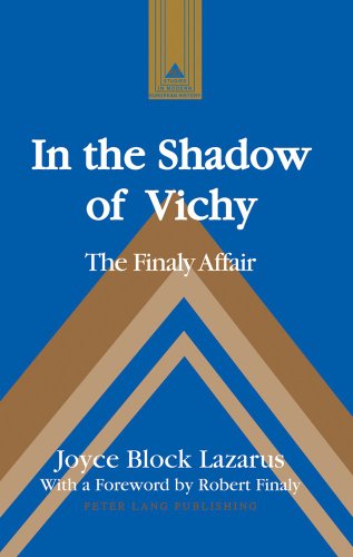 In the Shadow of Vichy: The Finaly Affair- With a Foreword by Robert Finaly (Studies in Modern European History)