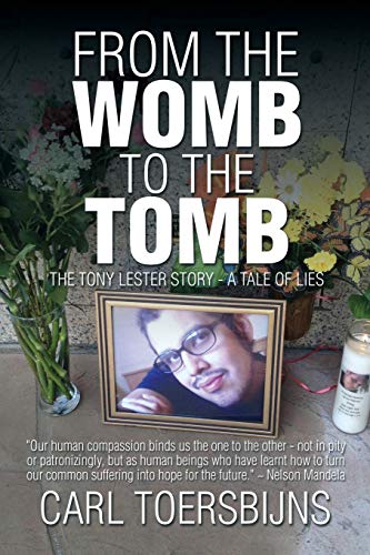 From the Womb to the Tomb: The Tony Lester Story - A Tale of Lies