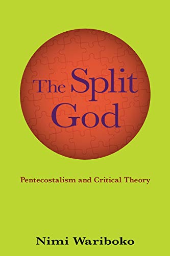 The Split God: Pentecostalism and Critical Theory (Suny Series in Theology and Continental Thought)