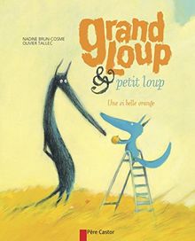 Grand Loup & Petit Loup. Une si belle orange