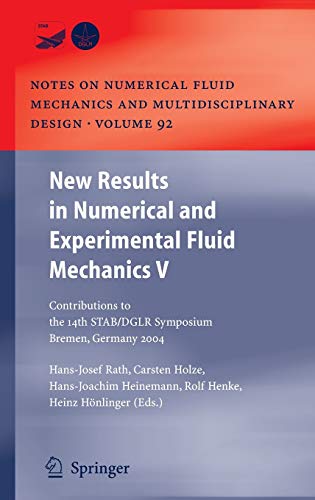 New Results in Numerical and Experimental Fluid Mechanics V: Contributions to the 14th STAB/DGLR Symposium Bremen, Germany 2004 (Notes on Numerical ... and Multidisciplinary Design, 92, Band 92)