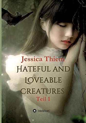 Hateful and Loveable Creatures: Teil 1