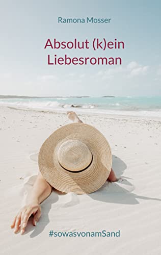 Absolut (k)ein Liebesroman: #sowasvonamSand