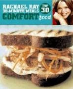 Comfort Food: Rachael Ray's Top 30 30-Minutes Meals