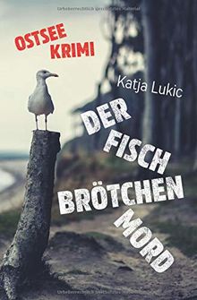 Der Fischbrötchenmord (Sören Fries ermittelt, Band 1) von Lukic, Katja | Buch | Zustand sehr gut