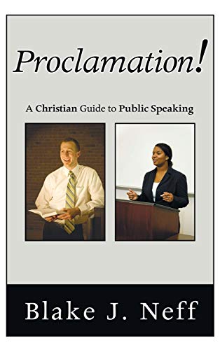 Proclamation!: A Christian Guide to Public Speaking