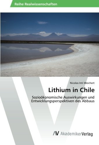 Lithium in Chile: Sozioökonomische Auswirkungen und Entwicklungsperspektiven des Abbaus