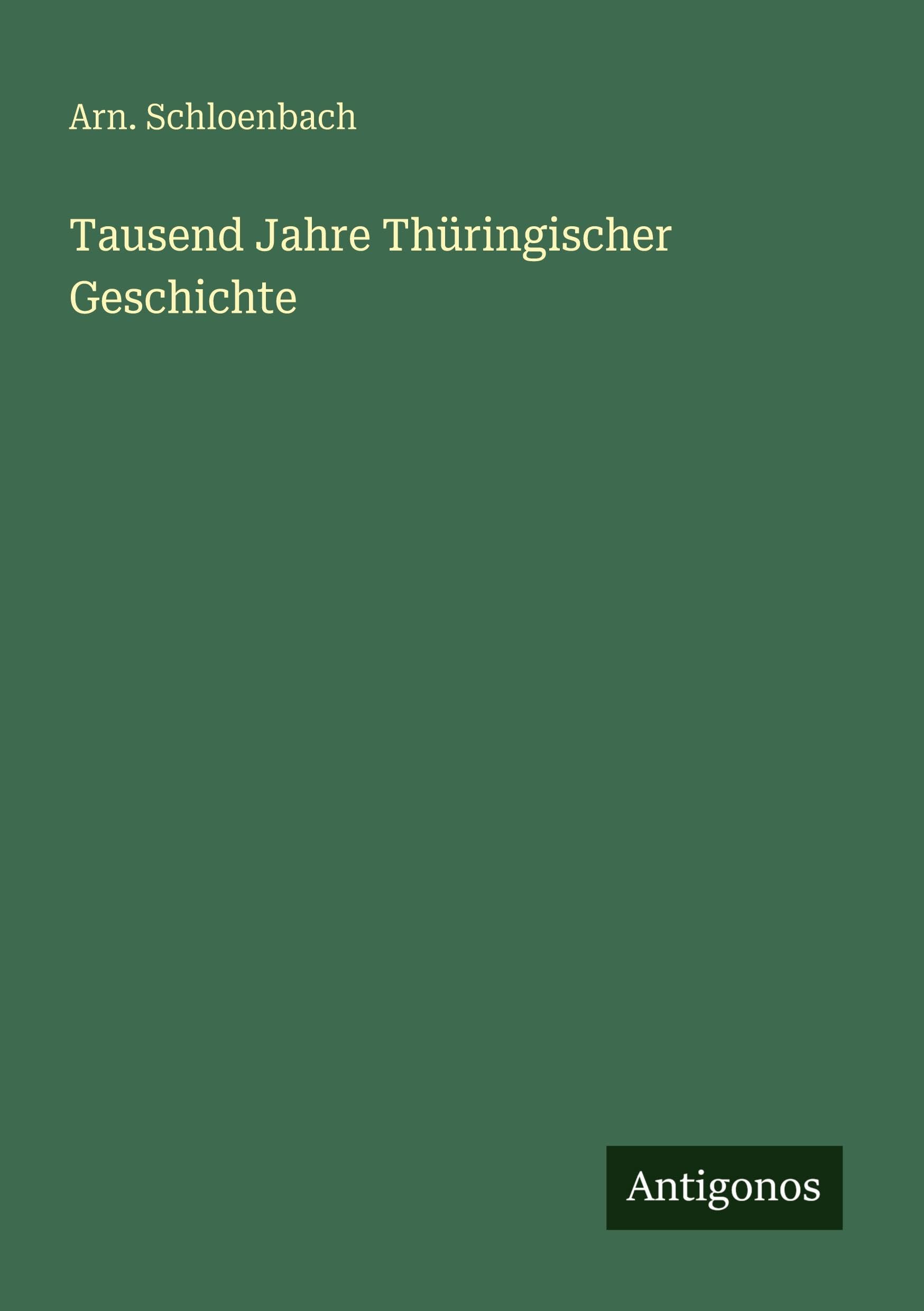 Tausend Jahre Thüringischer Geschichte