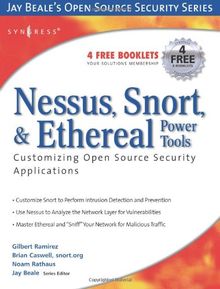 Nessus, Snort, & Ethereal Power Tools: Customizing Open Source Security Applications (Jay Beale's Open Source Security)