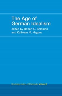 The Age of German Idealism: Routledge History of Philosophy Volume 6