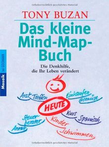 Das kleine Mind-Map-Buch: Die Denkhilfe, die Ihr Leben verändert