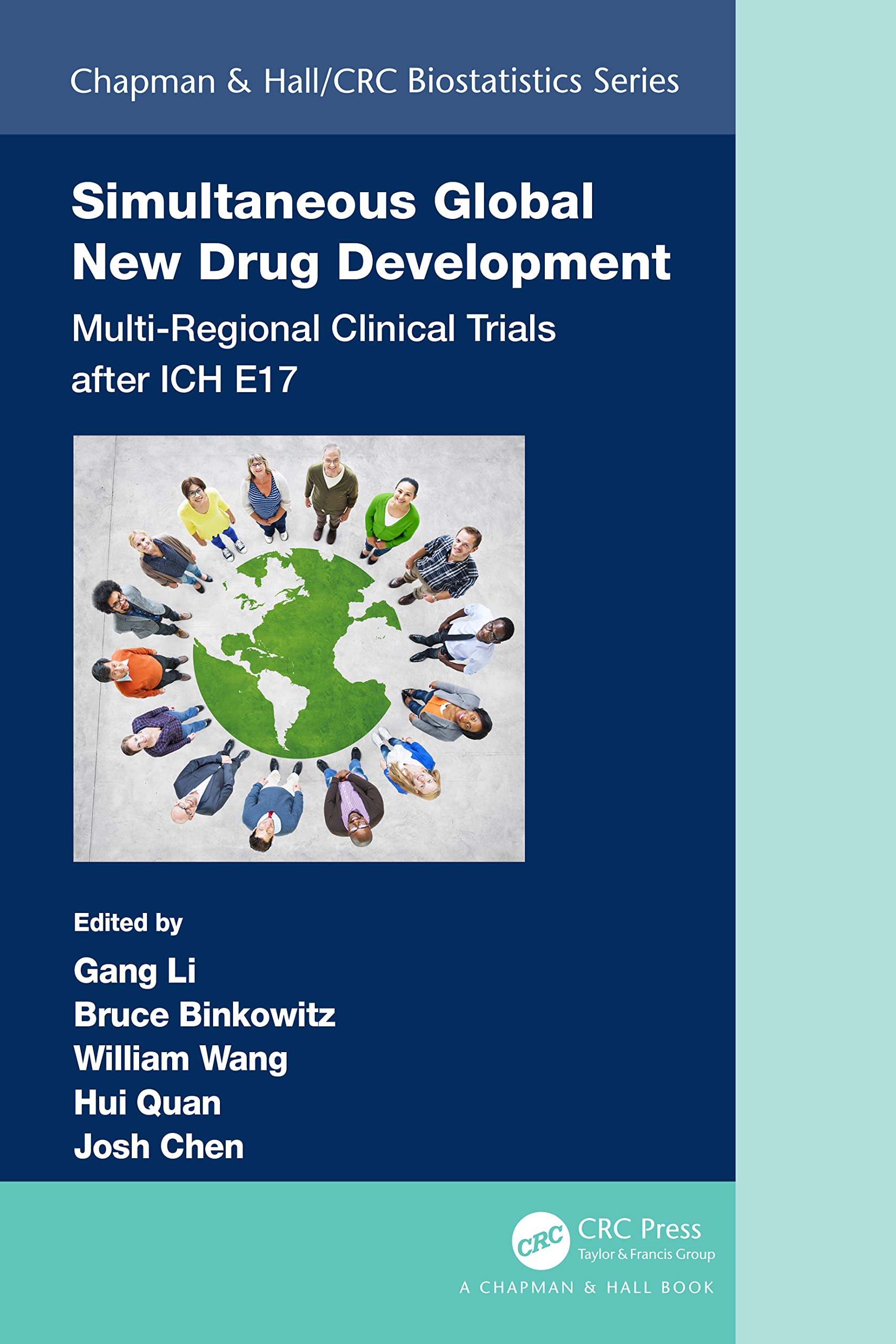 Simultaneous Global New Drug Development: Multi-Regional Clinical Trials after ICH E17 (Chapman & Hall/Crc Biostatistics)