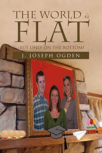 The World is Flat: (But only on the Bottom)