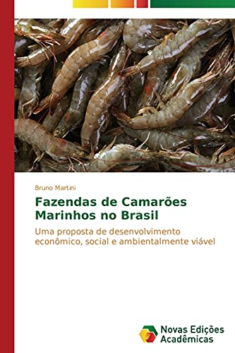 Fazendas de Camarões Marinhos no Brasil: Uma proposta de desenvolvimento econômico, social e ambientalmente viável