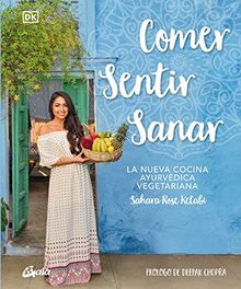 Comer, sentir, sanar : la nueva cocina ayurvédica vegetariana (Nutrición y salud)