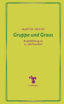 Gruppe und Graus: Rudelbildung im 21. Jahrhundert