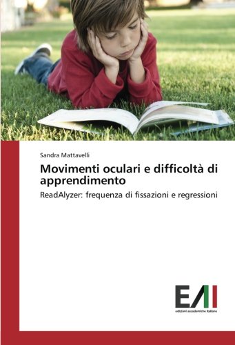 Movimenti oculari e difficoltà di apprendimento: ReadAlyzer: frequenza di fissazioni e regressioni