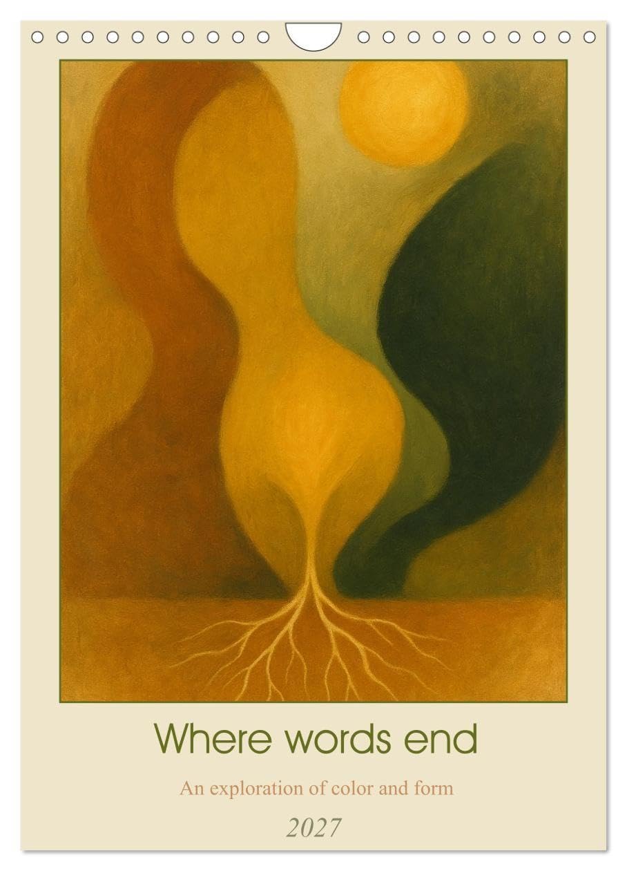 Where words end an exploration of color and form (Wall Calendar 2027 DIN A4 portrait), CALVENDO 12 Month Wall Calendar