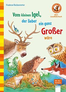 Vom kleinen Igel, der lieber ein ganz Großer wäre: Der Bücherbär: Mein LeseBilderbuch