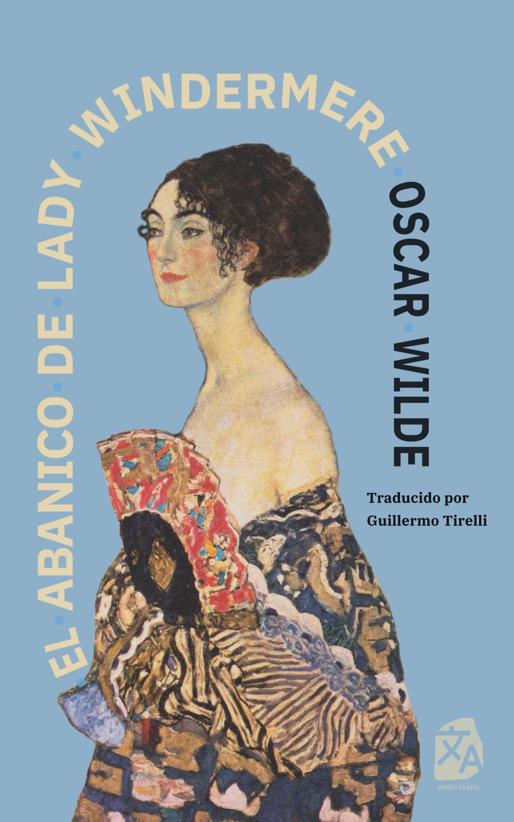 El abanico de Lady Windermere: Nueva traducción al español (Clásicos en Español, Band 54)