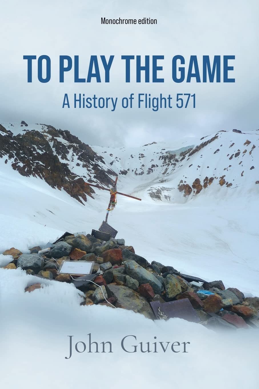 John Guiver To Play The Game, A History Of Flight 571, Monochrome Edition
