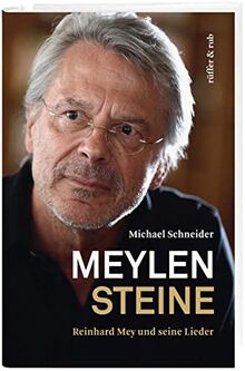 Meylensteine: Reinhard Mey und seine Lieder