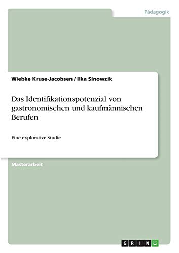 Das Identifikationspotenzial von gastronomischen und kaufmännischen Berufen: Eine explorative Studie
