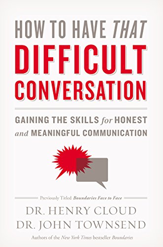 Cloud Ph.D., Dr. Henry How To Have That Difficult Conversation, Gaining The Skills For Honest And Meaningful Communication