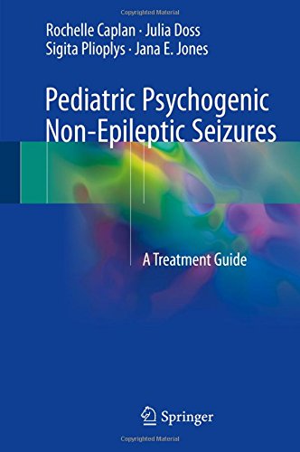 Pediatric Psychogenic Non-Epileptic Seizures: A Treatment Guide