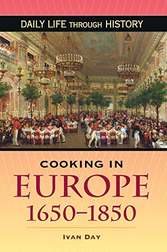 Cooking in Europe, 1650-1850 (Greenwood Press Daily Life Through History)